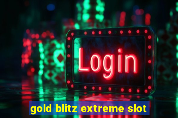 gold blitz extreme slot