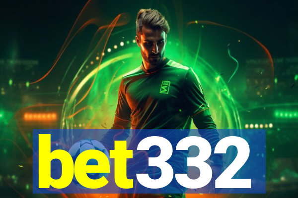 bet332