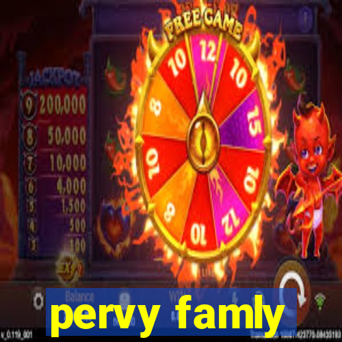 pervy famly