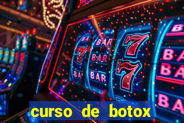 curso de botox reconhecido pelo mec