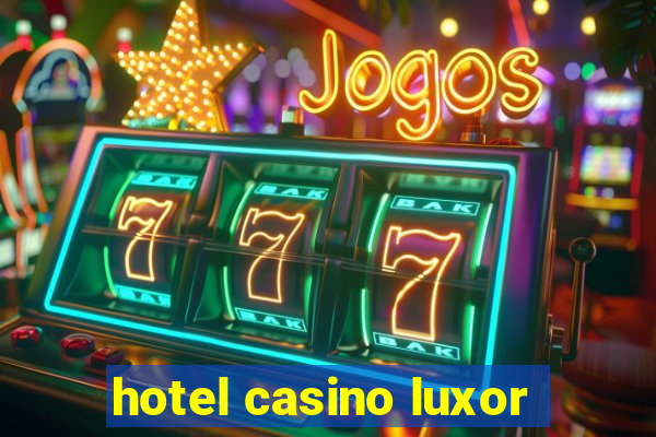 hotel casino luxor