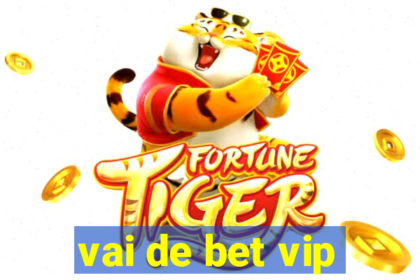 vai de bet vip