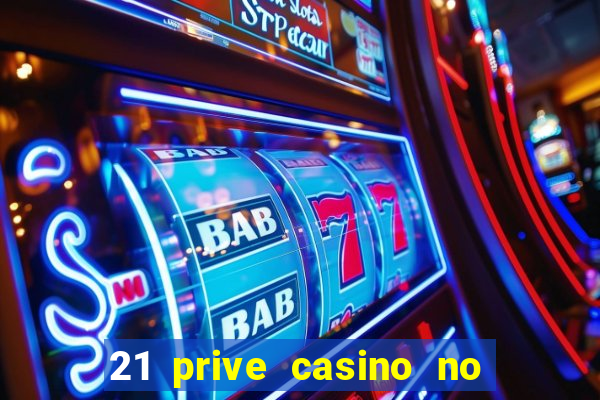 21 prive casino no deposit bonus codes