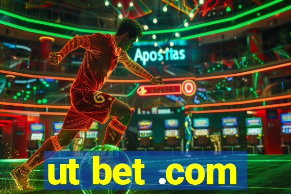 ut bet .com