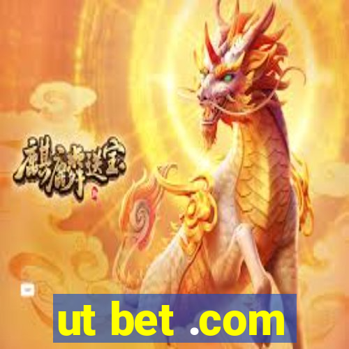 ut bet .com