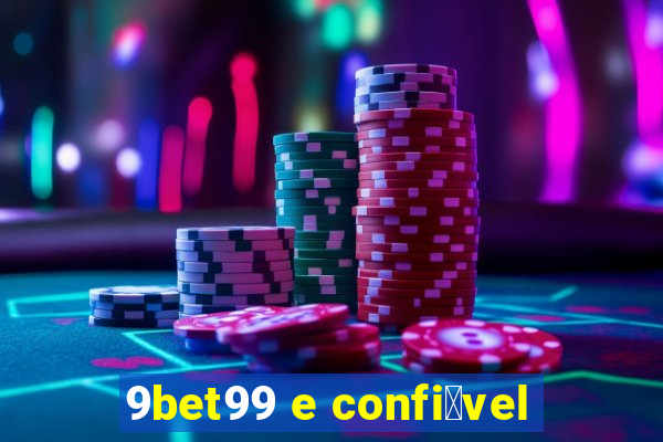 9bet99 e confi谩vel