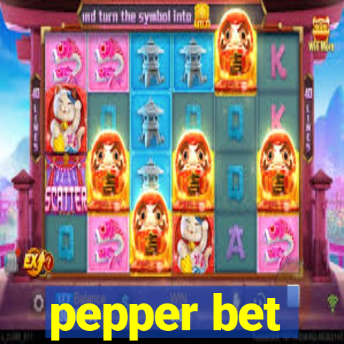 pepper bet