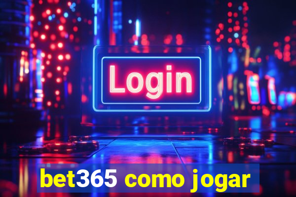 bet365 como jogar