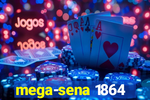 mega-sena 1864