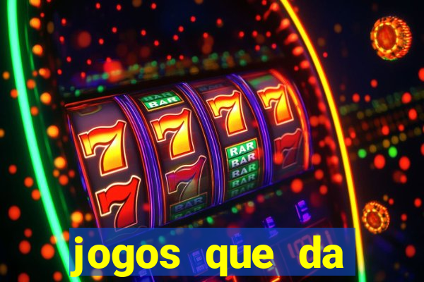 jogos que da dinheiro ao se cadastrar