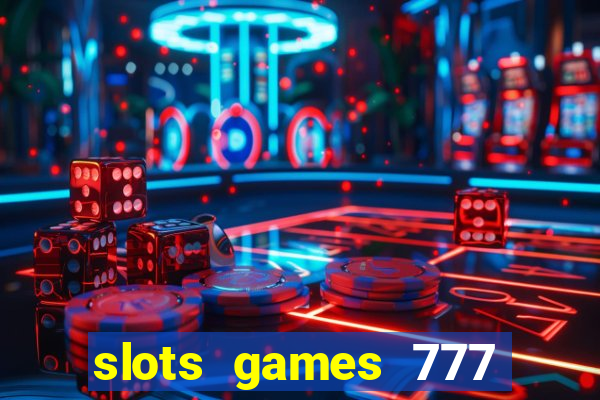 slots games 777 casino free u3172