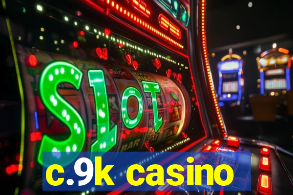 c.9k casino