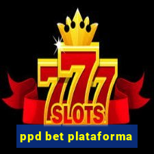 ppd bet plataforma