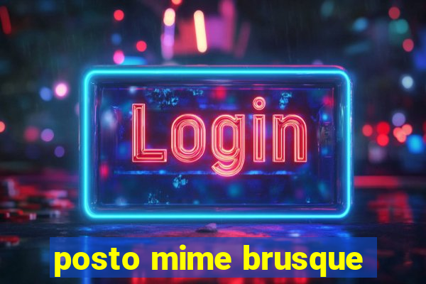 posto mime brusque