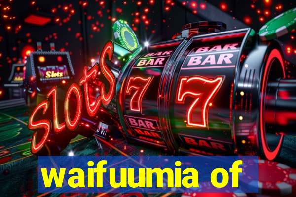 waifuumia of