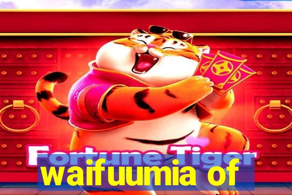 waifuumia of