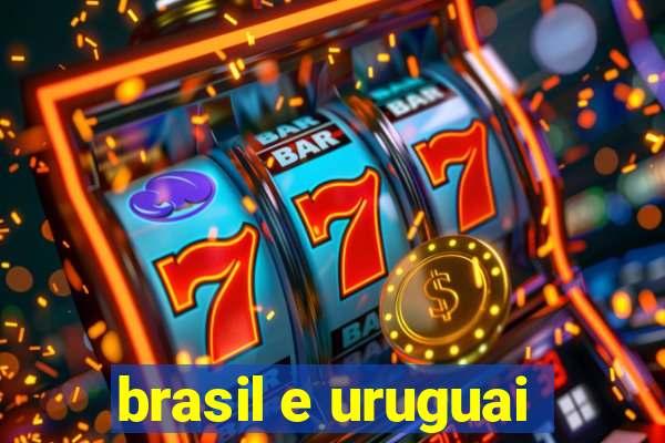 brasil e uruguai