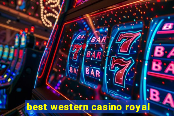 best western casino royal