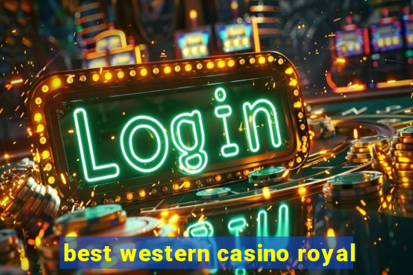 best western casino royal