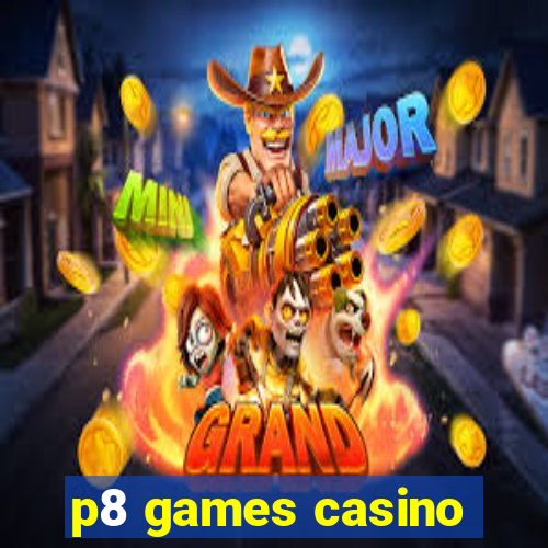 p8 games casino