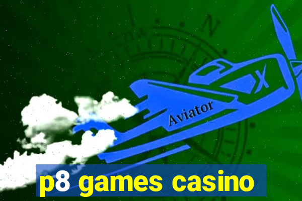 p8 games casino