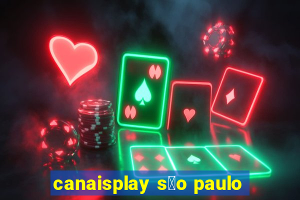 canaisplay s茫o paulo