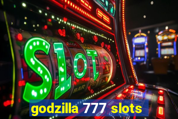 godzilla 777 slots