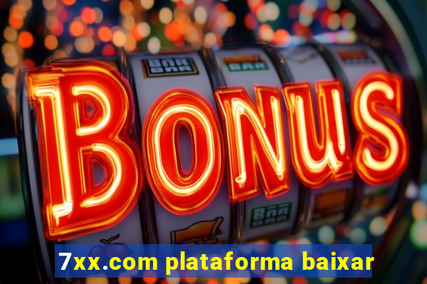 7xx.com plataforma baixar