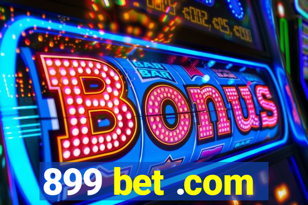 899 bet .com