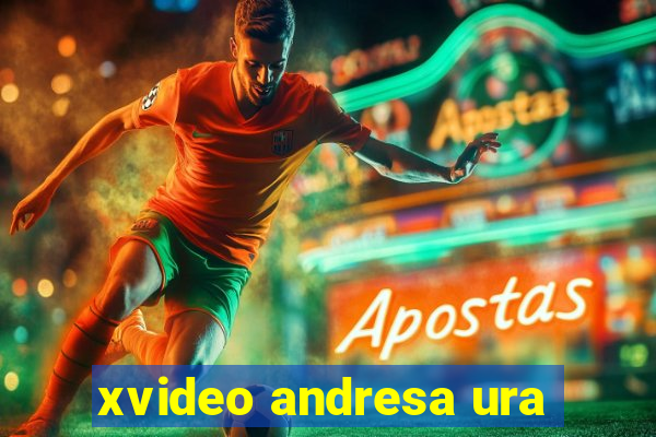 xvideo andresa ura