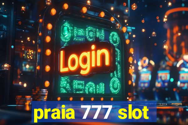 praia 777 slot