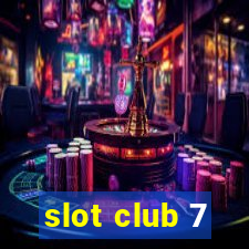 slot club 7