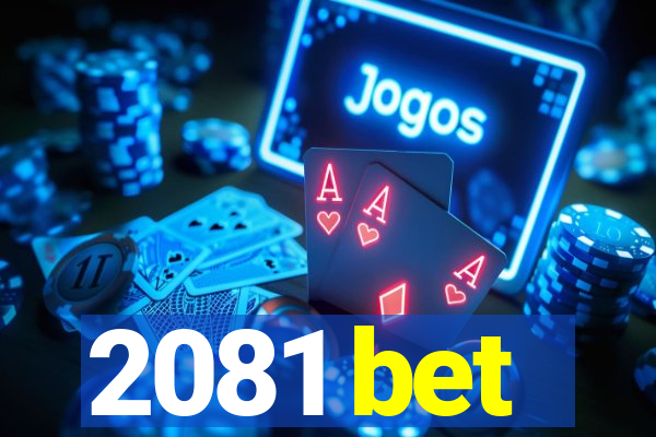 2081 bet