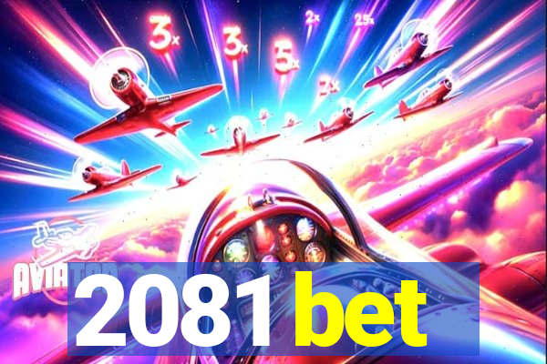 2081 bet