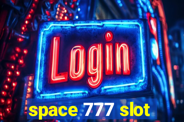 space 777 slot