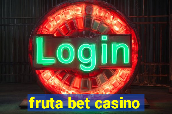 fruta bet casino