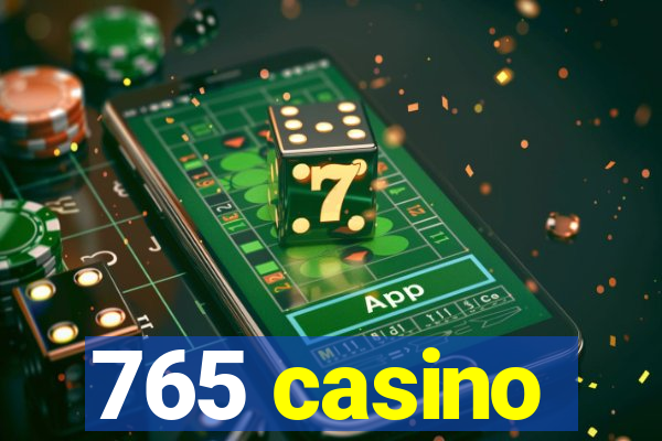 765 casino