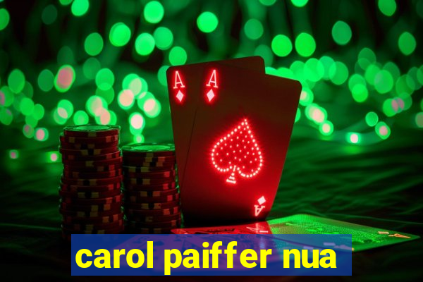 carol paiffer nua