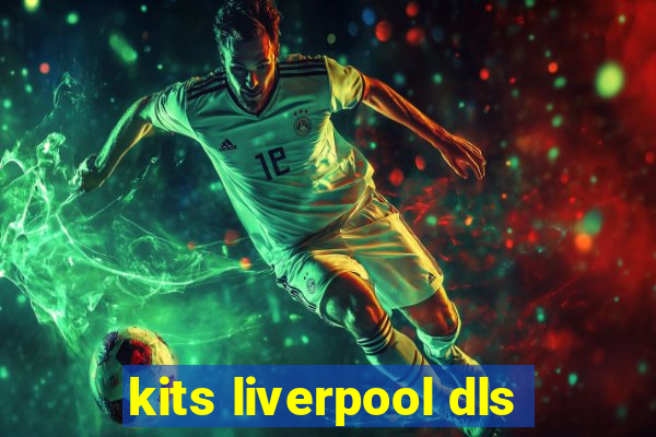 kits liverpool dls