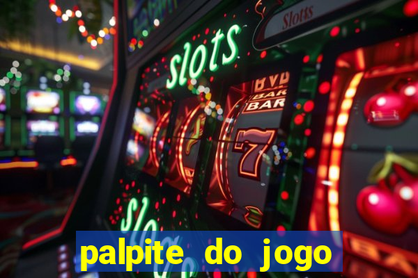 palpite do jogo aberto hoje