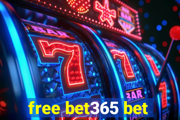 free bet365 bet