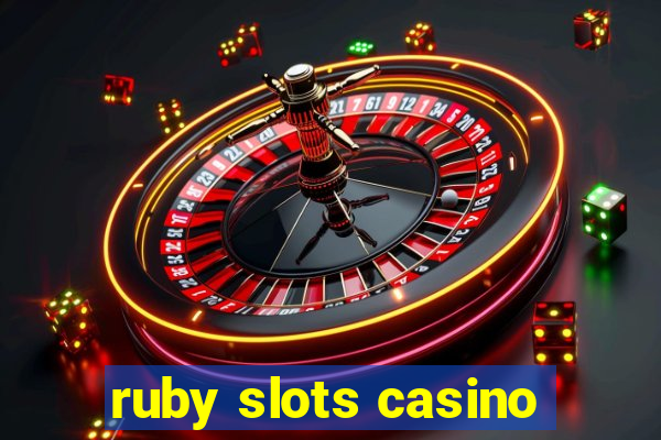 ruby slots casino