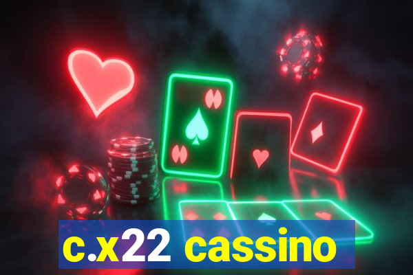 c.x22 cassino