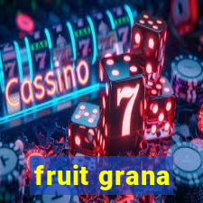 fruit grana