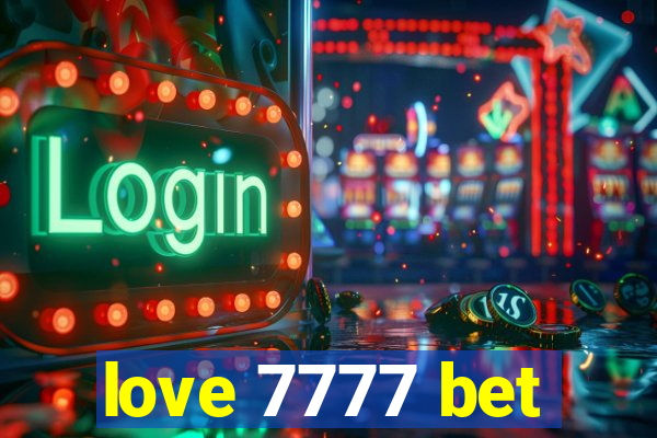 love 7777 bet