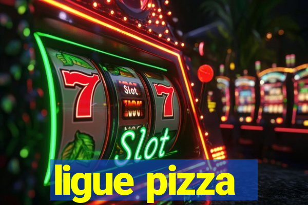 ligue pizza