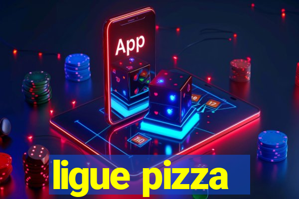 ligue pizza