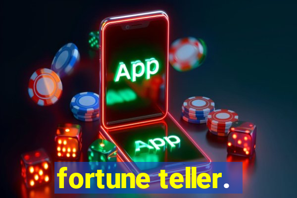 fortune teller.