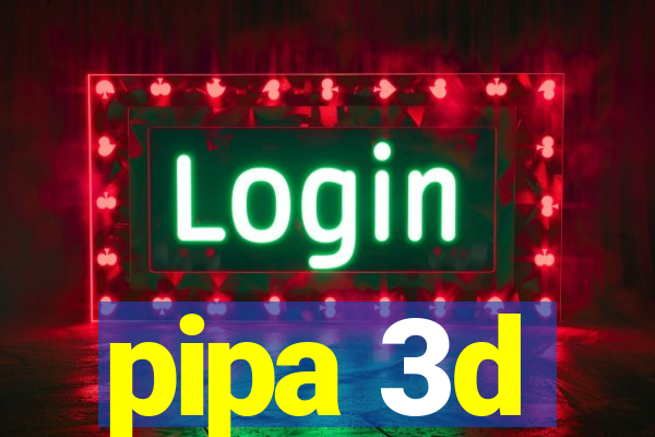 pipa 3d