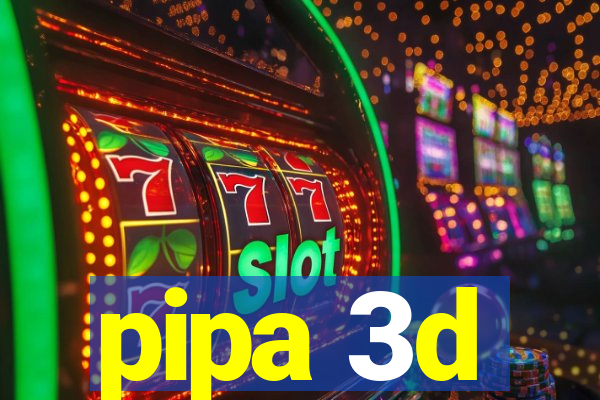 pipa 3d